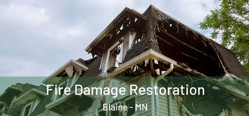  Fire Damage Restoration Blaine - MN