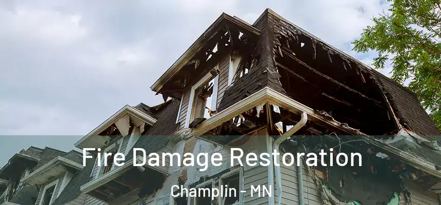 Fire Damage Restoration Champlin - MN