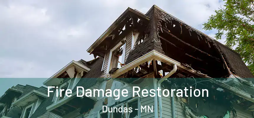  Fire Damage Restoration Dundas - MN