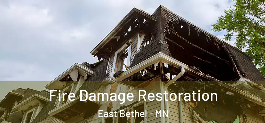  Fire Damage Restoration East Bethel - MN