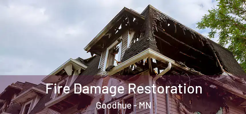  Fire Damage Restoration Goodhue - MN