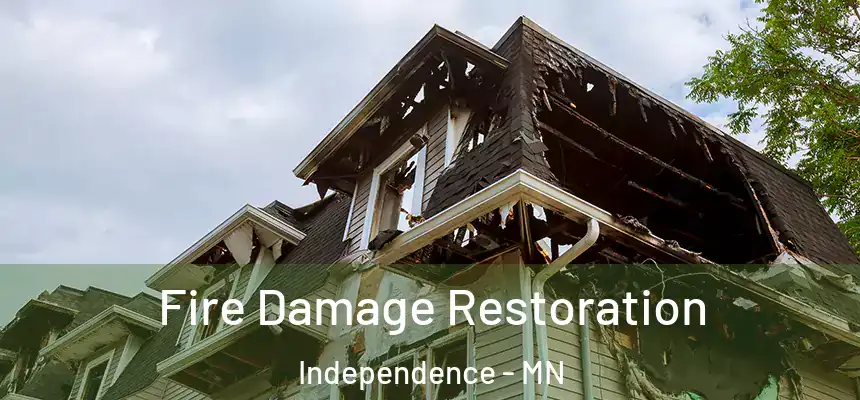 Fire Damage Restoration Independence - MN