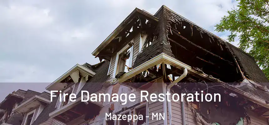 Fire Damage Restoration Mazeppa - MN