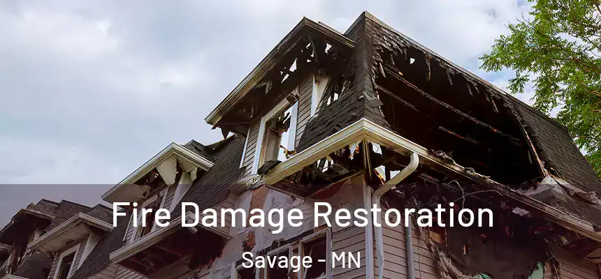 Fire Damage Restoration Savage - MN