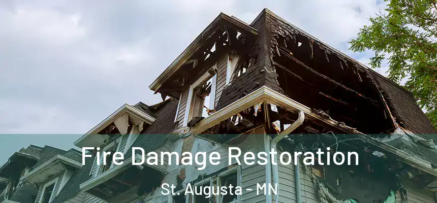  Fire Damage Restoration St. Augusta - MN
