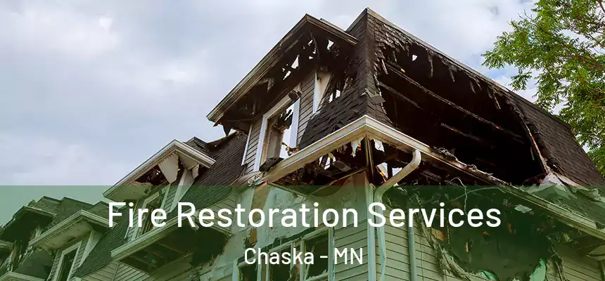 Fire Restoration Services Chaska - MN