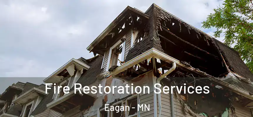 Fire Restoration Services Eagan - MN