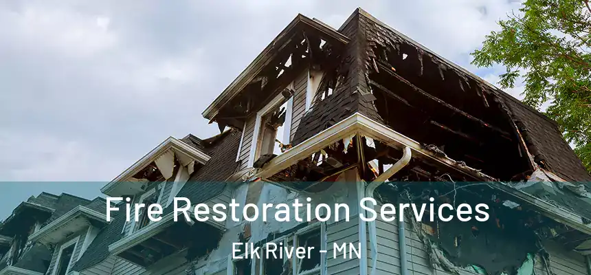  Fire Restoration Services Elk River - MN