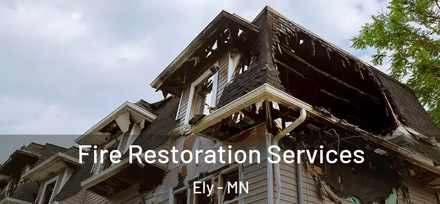 Fire Restoration Services Ely - MN
