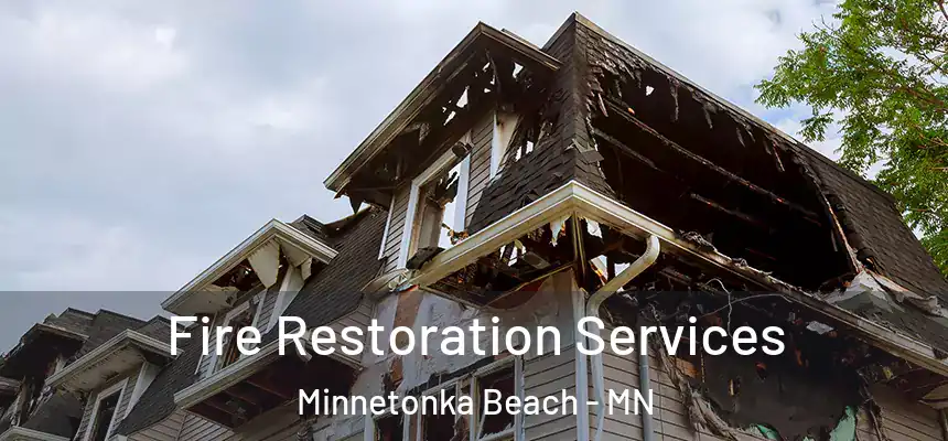  Fire Restoration Services Minnetonka Beach - MN