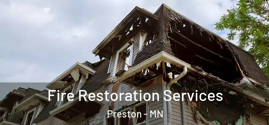  Fire Restoration Services Preston - MN