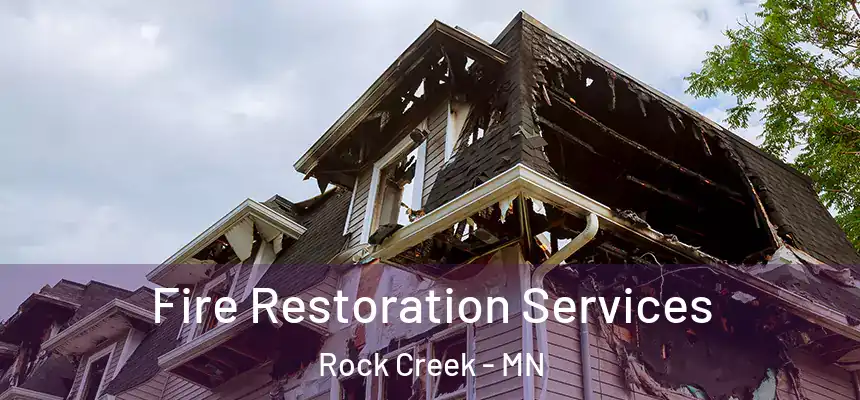 Fire Restoration Services Rock Creek - MN