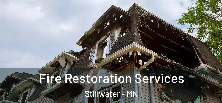 Fire Restoration Services Stillwater - MN