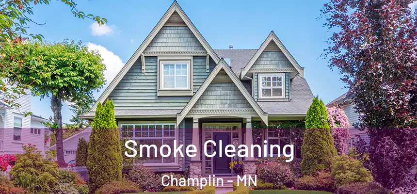 Smoke Cleaning Champlin - MN