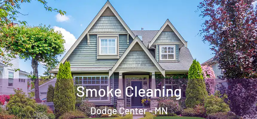  Smoke Cleaning Dodge Center - MN