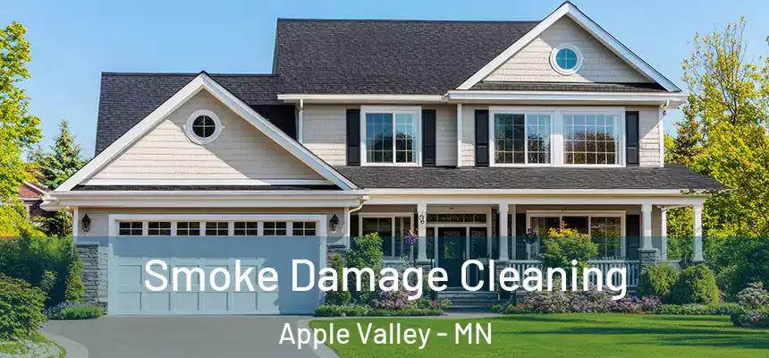  Smoke Damage Cleaning Apple Valley - MN