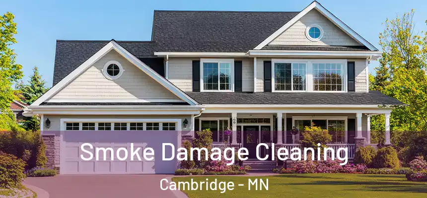  Smoke Damage Cleaning Cambridge - MN