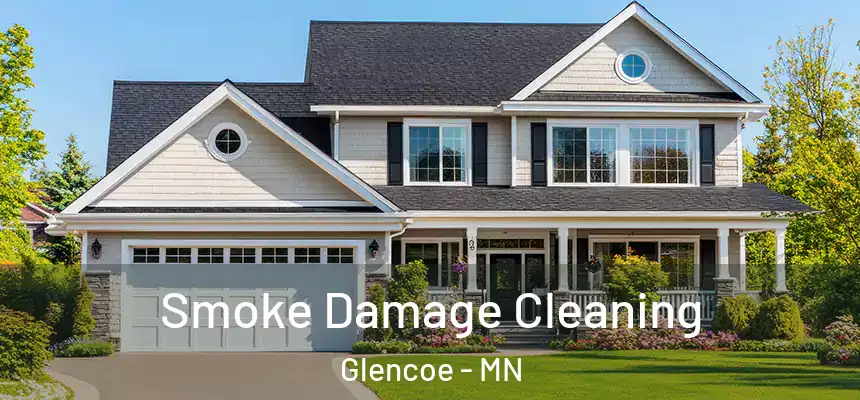 Smoke Damage Cleaning Glencoe - MN